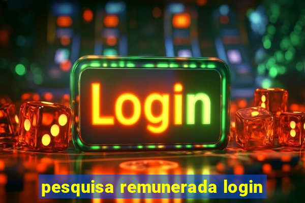 pesquisa remunerada login